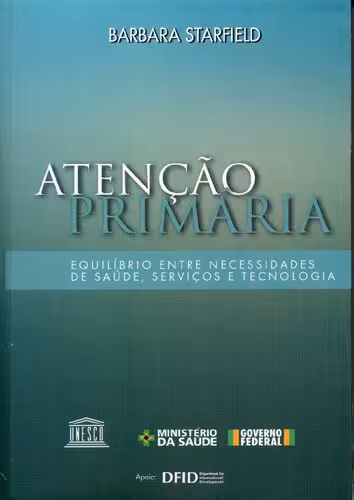 خرید و دانلود نسخه کامل کتاب Atenção Primária - Equilíbrio entre Necessidades de Saúde, Serviços e Tecnologia