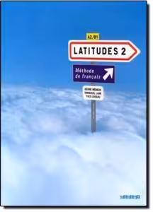 کتاب زبان فرانسه لاتیتود LATITUDES 2 LIVRE DE L’ELEVE   CAHIER