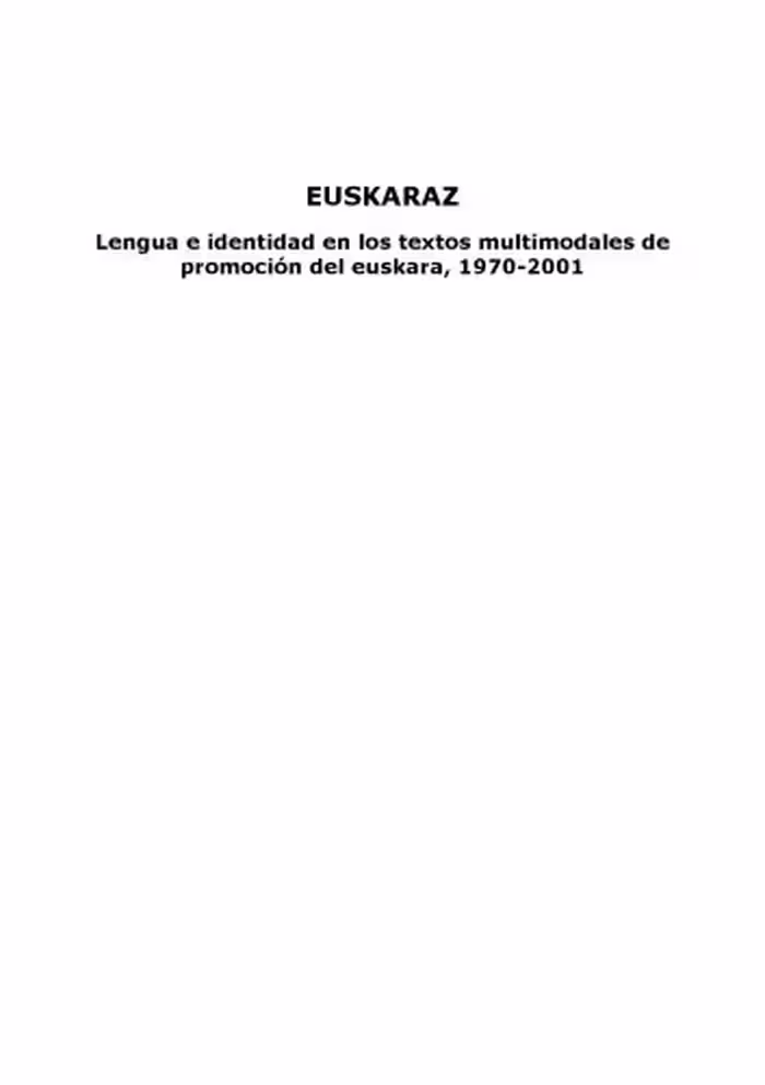 خرید و دانلود نسخه کامل کتاب Euskaraz : lengua e identidad en los textos multimodales de promoción del euskara, 1970-2001