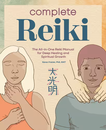 خرید و دانلود نسخه کامل کتاب Complete Reiki: The All-in-One Reiki Manual for Deep Healing and Spiritual Growth
