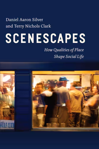 خرید و دانلود نسخه کامل کتاب Scenescapes: How Qualities of Place Shape Social Life