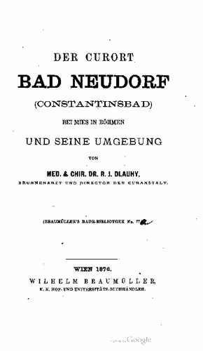 خرید و دانلود نسخه کامل کتاب Der Curort [Kurort] Bad Neudorf (Constantinsbad) bei Mies in Böhmen und seine Umgebung