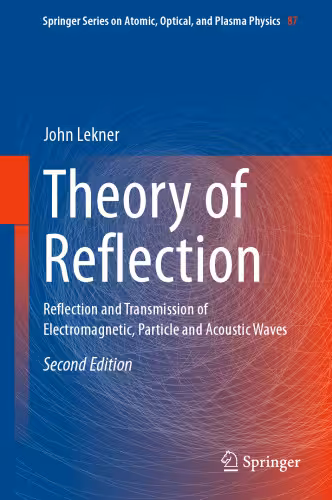 خرید و دانلود نسخه کامل کتاب Theory of Reflection: Reflection and Transmission of Electromagnetic, Particle and Acoustic Waves