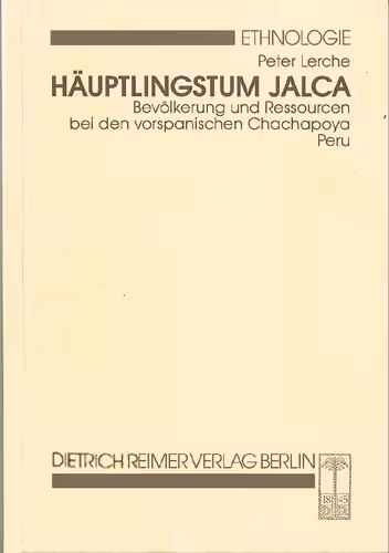 خرید و دانلود نسخه کامل کتاب Häuptlingstum Jalca: Bevölkerung und Ressourcen bei den vorspanischen Chachapoya Peru