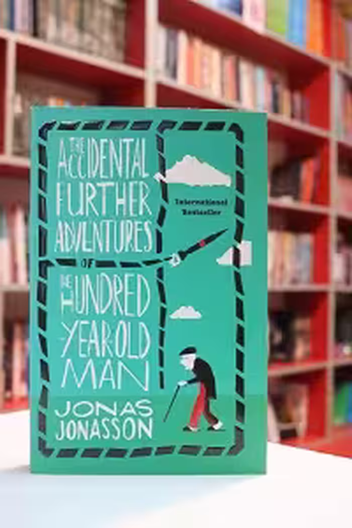 The Accidental Further Adventures of the Hundred-Year-Old Man اثر Jonas Jonasson