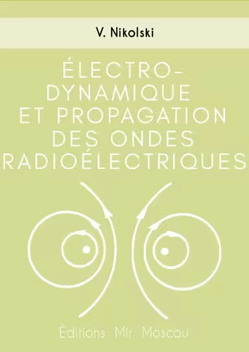 خرید و دانلود نسخه کامل کتاب Electrodynamique et propagation des ondes radio-électriques