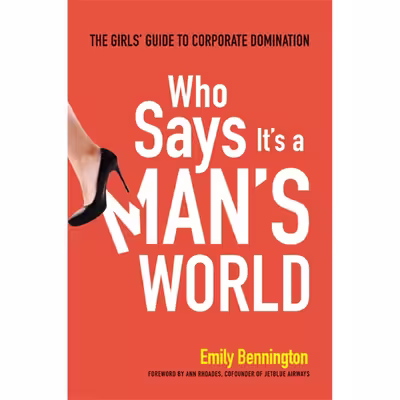 کتاب Who Says It,s a Man,s World اثر Emily Bennington انتشارات AMACOM