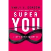 کتاب Super You اثر Emily V. Gordon انتشارات Seal Press