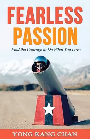 Fearless Passion: Find the Courage to Do What You Love
