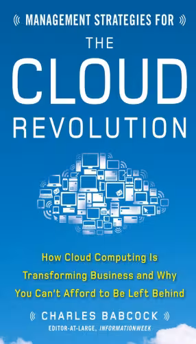 خرید و دانلود نسخه کامل کتاب Management Strategies for the Cloud Revolution: How Cloud Computing Is Transforming Business and Why You Can&#039;t Afford to Be Left Behind