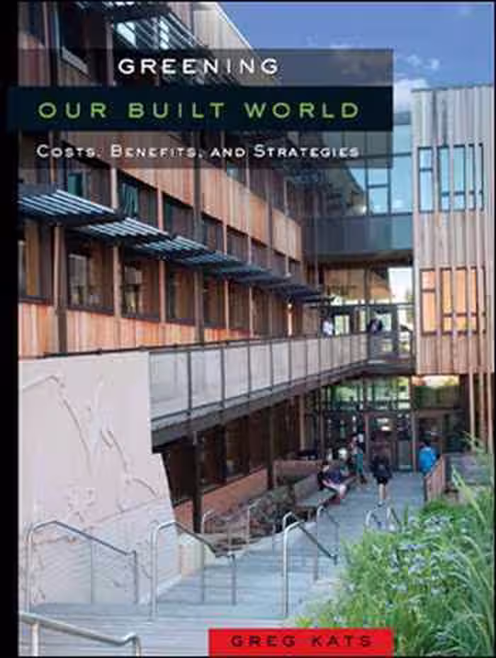 󾕇 دانلود کتاب Greening Our Built World: Costs, Benefits, and Strategies - دانلود کتاب های دانشگاهی
