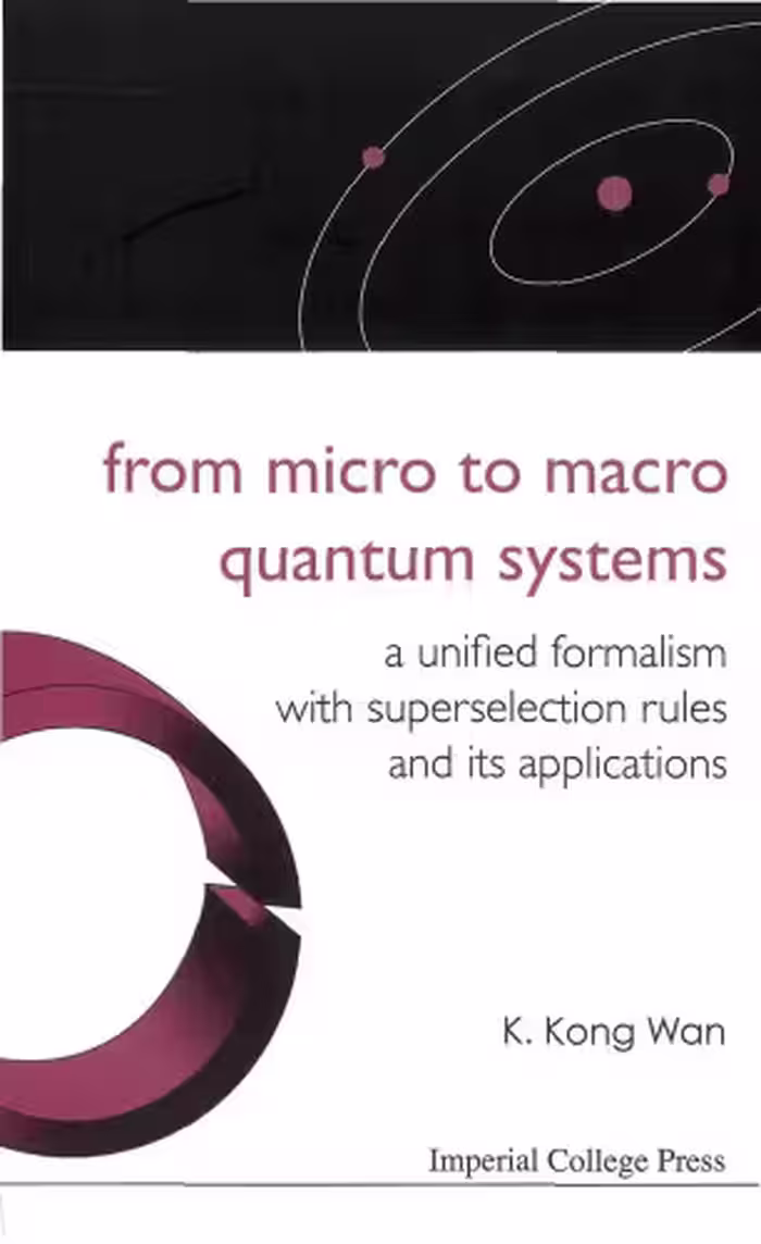 خرید و دانلود نسخه کامل کتاب From Micro to Macro Quantum Systems: A Unified Formalism with Superselection Rules and Its Applications
