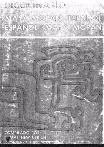 خرید و دانلود نسخه کامل کتاب Diccionario Bilingüe Maya Mopán y Español, Español y Maya Mopán
