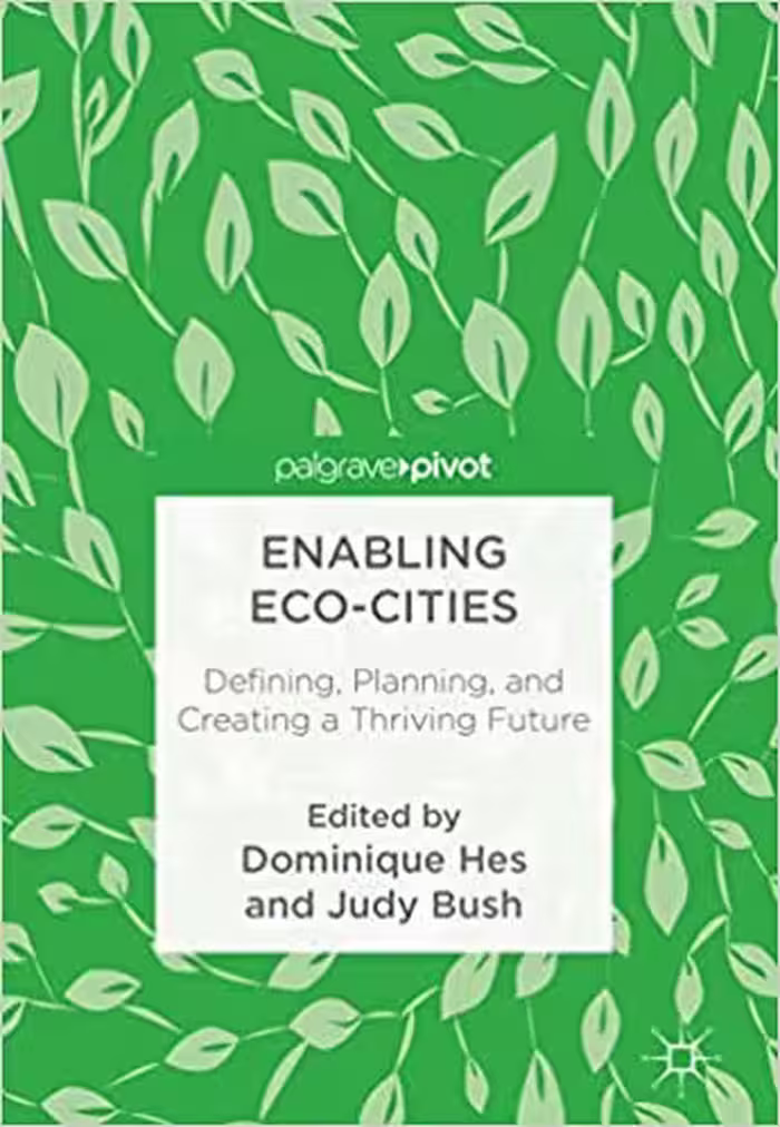 󾕇 دانلود کتاب Enabling Eco-Cities - Defining, Planning, And Creating A Thriving Future, 2018 - دانلود کتاب های دانشگاهی