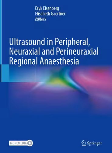 خرید و دانلود نسخه کامل کتاب Ultrasound in Peripheral, Neuraxial and Perineuraxial Regional Anaesthesia