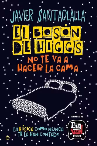 خرید و دانلود نسخه کامل کتاب El bosón de Higgs no te va a hacer la cama