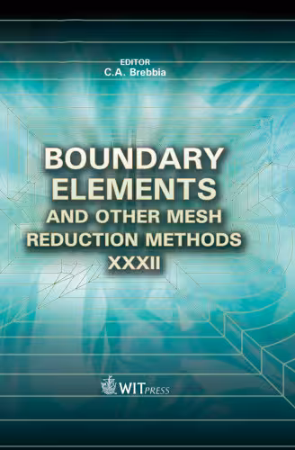 خرید و دانلود نسخه کامل کتاب Boundary Elements and Other Mesh Reduction Methods XXXII (Wit Transactions on Modelling and Simulation)