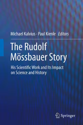 خرید و دانلود نسخه کامل کتاب The Rudolf Mössbauer Story: His Scientific Work and Its Impact on Science and History