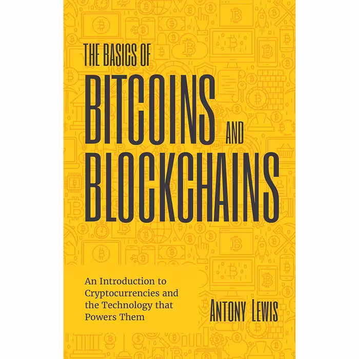 کتاب The Basics of Bitcoins and Blockchains اثر Antony Lewis انتشارات Mango