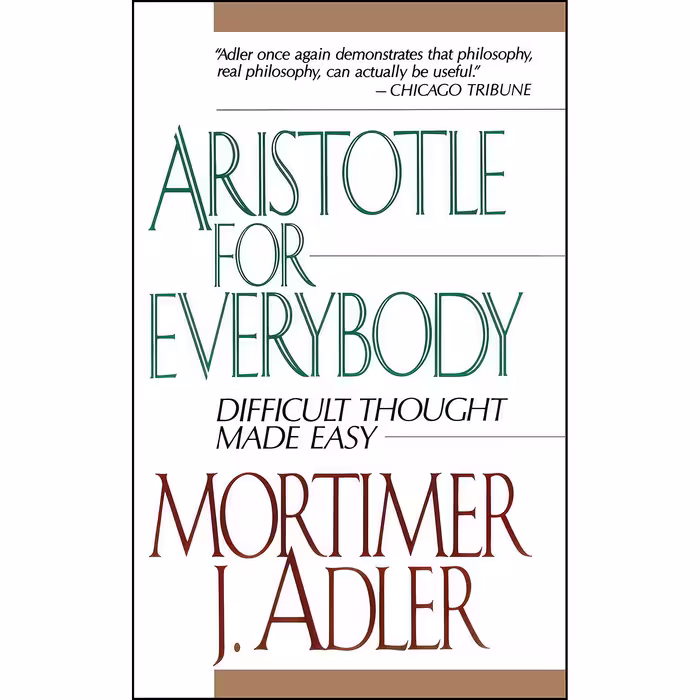 کتاب Aristotle for Everybody اثر Mortimer Jerome Adler انتشارات تازه‌ها