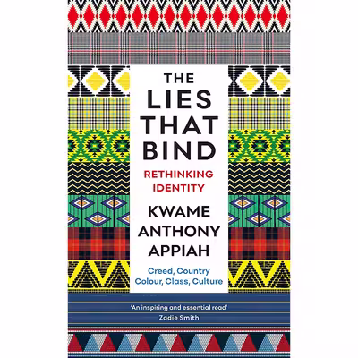 کتاب The Lies That Bind اثر Kwame Anthony Appiah انتشارات Profile Books