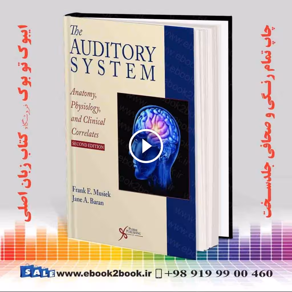 The Auditory System: Anatomy, Physiology, and Clinical Correlates