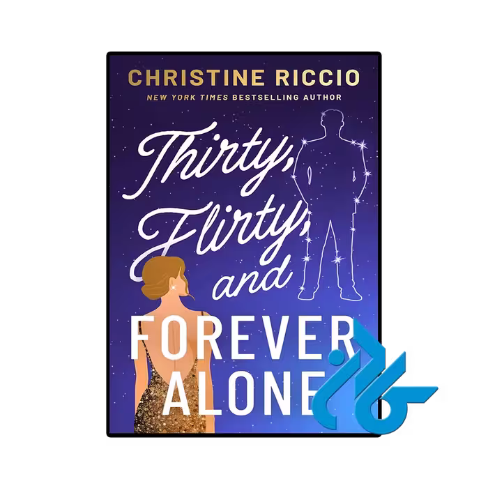 کتاب Thirty Flirty and Forever Alone (رمان سی ساله عشوه‌گر و همیشه تنها)