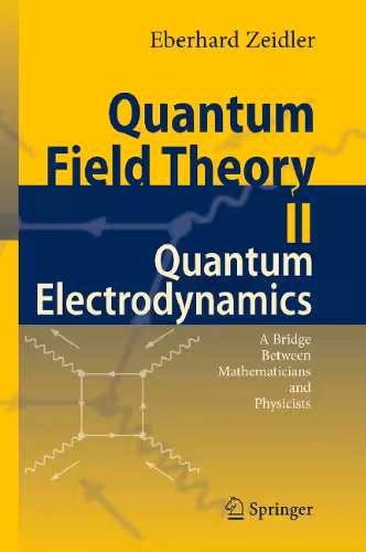خرید و دانلود نسخه کامل کتاب Quantum Field Theory II: Quantum Electrodynamics: A Bridge between Mathematicians and Physicists