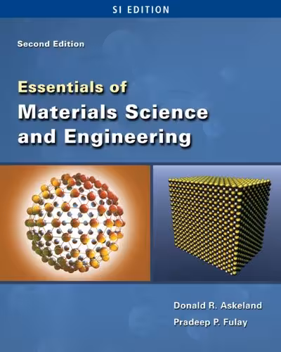  دانلود کتاب Essentials Of Materials Science & Engineering - Si Version, 2nd ed, 2009 - دانلود کتاب های دانشگاهی