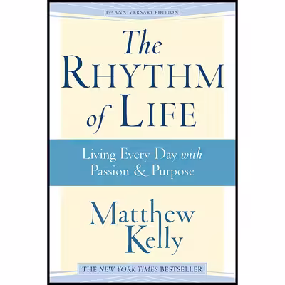 کتاب The Rhythm of Life اثر Matthew Kelly انتشارات Blue Sparrow