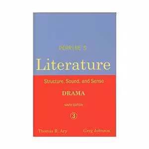 Perrines Literature Structure Sound Sense Drama 3 Ninth Edition