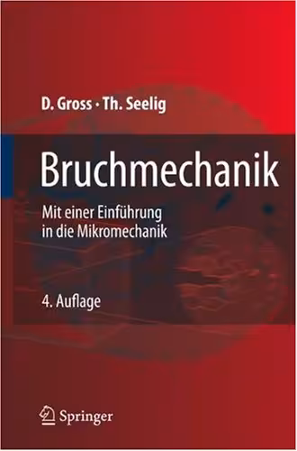 خرید و دانلود نسخه کامل کتاب Bruchmechanik: Mit einer Einfuhrung in die Mikromechanik 4. Auflage