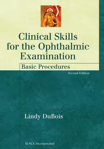خرید و دانلود نسخه کامل کتاب Clinical Skills for the Ophthalmic Examination: Basic Procedures (The Basic Bookshelf for Eyecare Professionals)