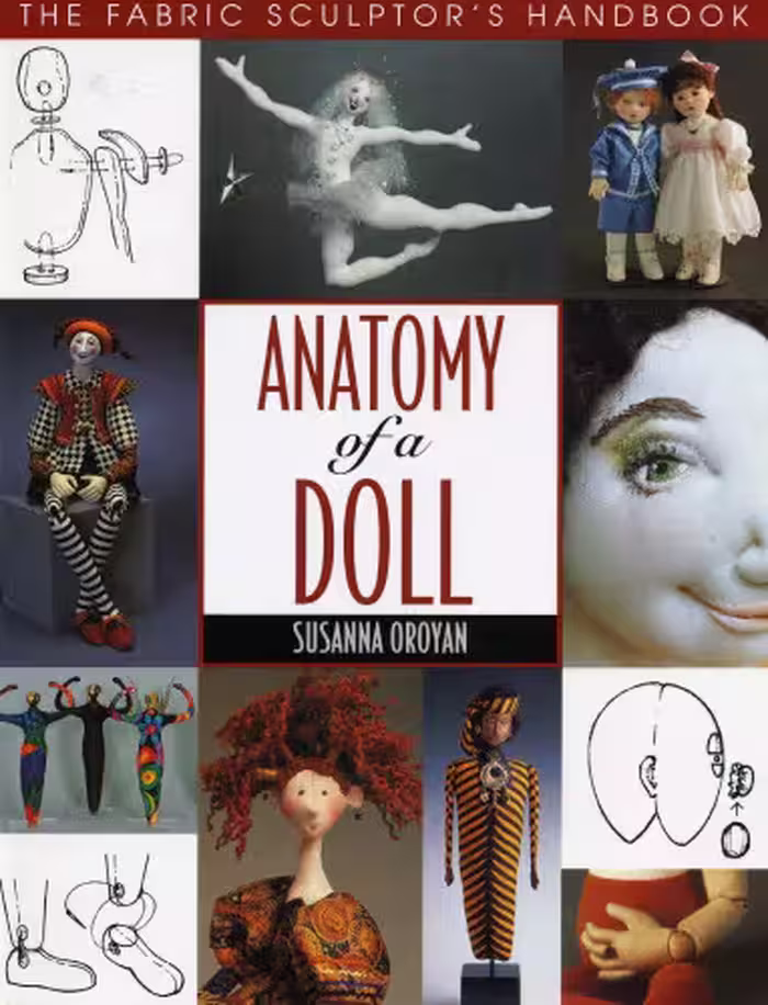 خرید و دانلود نسخه کامل کتاب Anatomy of a Doll: The Fabric Sculptor's Handbook