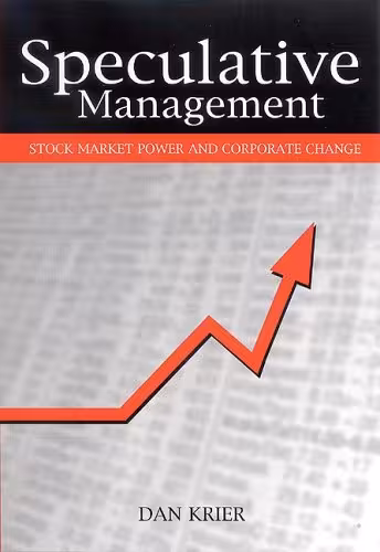 خرید و دانلود نسخه کامل کتاب Speculative Management: Stock Market Power and Corporate Change - Original PDF