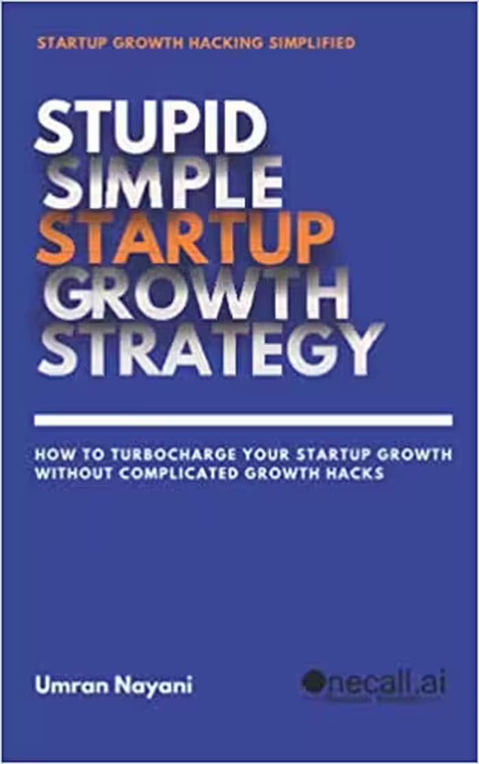 خرید و دانلود نسخه کامل کتاب Stupid Simple Startup Growth Strategy: How To Turbocharge Your Startup Growth Without Complicated Growth Hacks[2021] -   PDF