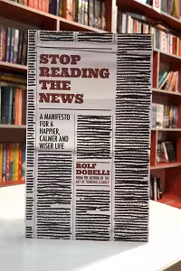 Stop Reading the News اثر Rolf Dobelli