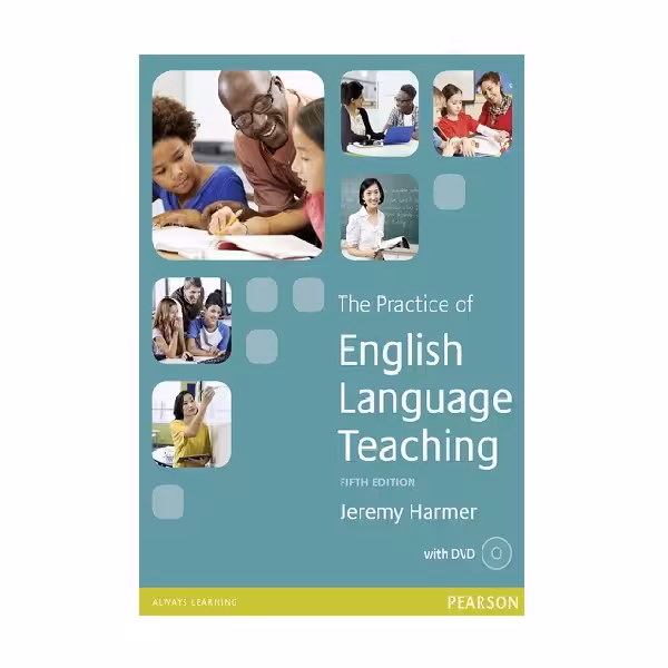 The Practice of English Language Teaching Fifth Edition پرکتیس آف انگلیش لنگویج تیچینگ ویرایش پنجم