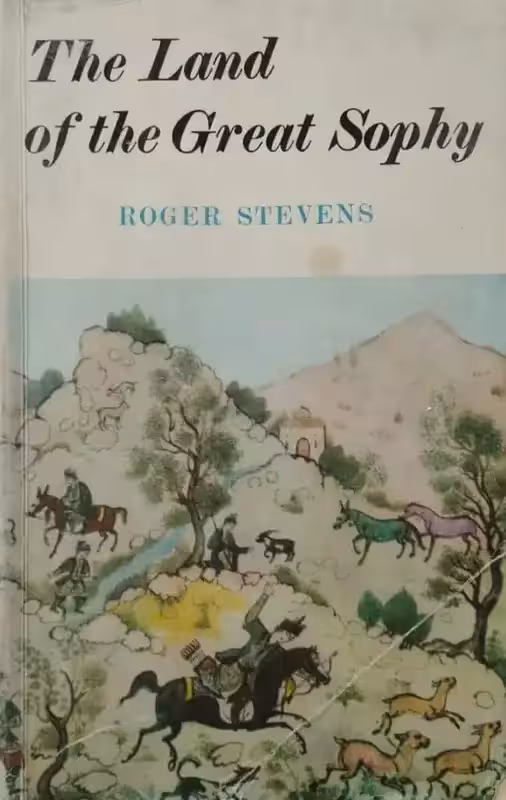 The land of the Great Sophy | Roger Stevens