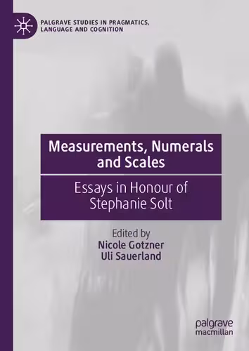 خرید و دانلود نسخه کامل کتاب Measurements, Numerals and Scales: Essays in Honour of Stephanie Solt