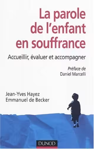 خرید و دانلود نسخه کامل کتاب La parole de l'enfant en souffrance : Accueillir, évaluer et accompagner