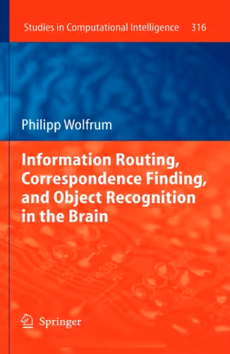 خرید و دانلود نسخه کامل کتاب Information Routing, Correspondence Finding, and Object Recognition in the Brain
