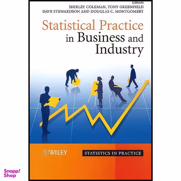 کتاب Statistical Practice in Business and Industry اثر جمعي از نويسندگان انتشارات Wiley