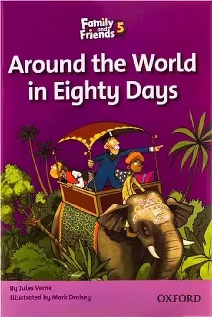 فمیلی اند فرندز ریدرز 5 | کتاب داستان انگلیسی Family and Friends readers 5: Around the World in Eighty Days