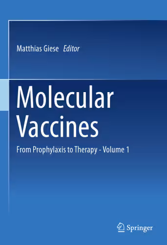 خرید و دانلود نسخه کامل کتاب Molecular Vaccines: From Prophylaxis to Therapy - Volume 1