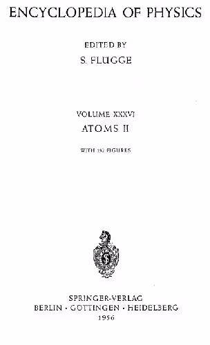 خرید و دانلود نسخه کامل کتاب Encyclopedia of physics, vol. 36. Atoms II