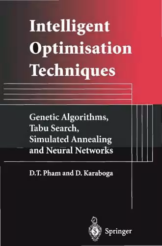 خرید و دانلود نسخه کامل کتاب Intelligent Optimisation Techniques. Genetic Algorithms, Tabu Search, Simulated Annealing and Neural Networks