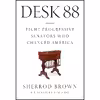 کتاب Desk 88 اثر Sherrod Brown انتشارات Farrar, Straus and Giroux