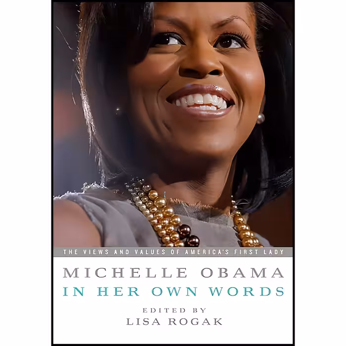 کتاب Michelle Obama in her Own Words اثر Lisa Rogak انتشارات تازه‌ها