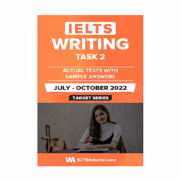 IELTS WRITING TASK 2 ACTUAL TESTS WITH SAMPLE ANSWERS July October 2022 آیلتس رایتینگ تسک دو اکچوال تست جولای اکتبر